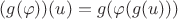$(g(\varphi))(u)=g(\varphi(g(u)))$