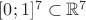 $[0;1]^7\subset\mathbb{R}^7$