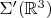$\Sigma'(\mathbb R^3)$