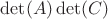 $\det(A) \det(C)$