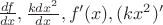 ${{df} \over {dx}},{{kdx^2 } \over {dx}},f'(x),(kx^2 )'$