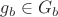 $g_b \in G_b$ $g_b \in G_b$