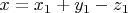 $x=x_1+y_1-z_1$
