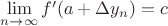 $\lim\limits_{n\to\infty}f'(a+\Delta y_n)=c$