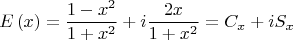 $$ E\left( x \right) = \frac{{1 - x^2 }}{{1 + x^2 }} + 
i\frac{{2x}}{{1 + x^2 }} = C_x  + iS_x   $