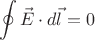 $$\oint \vec{E} \cdot d\vec{l} = 0$$