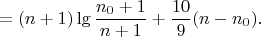 $$=(n+1)\lg\dfrac{n_0+1}{n+1}+\dfrac{10}9(n-n_0).$$