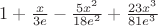 $1+\frac{x}{3e}-\frac{5 x^2}{18 e^2}+\frac{23 x^3}{81 e^3}$ $1+\frac{x}{3e}-\frac{5 x^2}{18 e^2}+\frac{23 x^3}{81 e^3}$