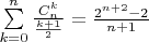 $\sum\limits_{k=0}^{n} \frac {C_n^k} {\frac {k+1}2} = \frac {2^{n+2}-2}{n+1}$