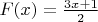 $F(x)= \frac{3x+1}{2}$