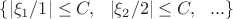 $\{|\xi_1/1|\le C, \ \ |\xi_2/2|\le C, \ \ ...\}$