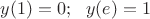 $y(1)=0;~~y(e)=1$