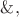$\&,$