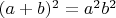 $(a+b)^2=a^2b^2$