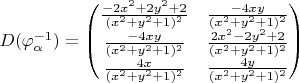 $D(\varphi_\alpha^{-1}) = \begin{pmatrix} \frac{-2x^2+2y^2+2}{(x^2+y^2+1)^2} & \frac{-4xy}{(x^2+y^2+1)^2}\\ \frac{-4xy}{(x^2+y^2+1)^2} & \frac{2x^2-2y^2+2}{(x^2+y^2+1)^2}\\ \frac{4x}{(x^2+y^2+1)^2} & \frac{4y}{(x^2+y^2+1)^2} \end{pmatrix}$