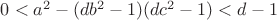 $0<a^2-(db^2-1)(dc^2-1)<d-1$
