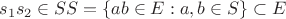$$s_1s_2\in SS=\{ab\in E:a,b\in S\}\subset E$$