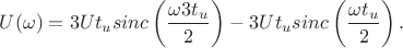 $$U(\omega)=3Ut_usinc\left(\frac{\omega 3t_u}{2}\right)-3Ut_usinc\left(\frac{\omega t_u}{2}\right).$$