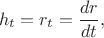$$h_t=r_t=\frac{dr}{dt},$$