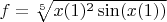 $f=\sqrt[5]{x(1)^2 \sin(x(1))}$