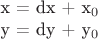 x = dx + x_0

y = dy + y_0