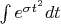 $\int e^{\sigma t^2}dt$