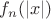 $f_n(|x|)$