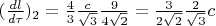 $(\frac{dl}{d\tau})_2=\frac{4}{3} \frac{c}{\sqrt{3}} \frac{9}{4\sqrt{2}}=\frac{3}{2\sqrt{2}} \frac{2}{\sqrt{3}}c$