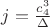 $j=\frac{c_4^3}{\Delta}$
