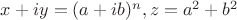 $x+iy=(a+ib)^n,z=a^2+b^2$