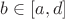$b\in [a,d]$