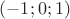 $(-1;0;1)$