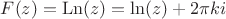 $F(z) = \mathrm{Ln}(z) = \ln(z) + 2\pi ki$