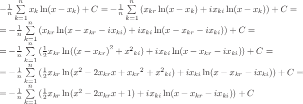 $\[\begin{array}{l}
 - \frac{1}{n}\sum\limits_{k = 1}^n {{x_k}} \ln (x - {x_k}) + C =  - \frac{1}{n}\sum\limits_{k = 1}^n {({x_{kr}}\ln (x - {x_k}) + i{x_{ki}}\ln (x - {x_k}))}  + C = \\
 =  - \frac{1}{n}\sum\limits_{k = 1}^n {({x_{kr}}\ln (x - {x_{kr}} - i{x_{ki}}) + i{x_{ki}}\ln (x - {x_{kr}} - i{x_{ki}}))}  + C = \\
 =  - \frac{1}{n}\sum\limits_{k = 1}^n {(\frac{1}{2}{x_{kr}}\ln ({{(x - {x_{kr}})}^2} + {x^2}_{ki}) + i{x_{ki}}\ln (x - {x_{kr}} - i{x_{ki}}))}  + C = \\
 =  - \frac{1}{n}\sum\limits_{k = 1}^n {(\frac{1}{2}{x_{kr}}\ln ({x^2} - 2{x_{kr}}x + {x_{kr}}^2 + {x^2}_{ki}) + i{x_{ki}}\ln (x - {x_{kr}} - i{x_{ki}}))}  + C = \\
 =  - \frac{1}{n}\sum\limits_{k = 1}^n {(\frac{1}{2}{x_{kr}}\ln ({x^2} - 2{x_{kr}}x + 1) + i{x_{ki}}\ln (x - {x_{kr}} - i{x_{ki}}))}  + C
\end{array}\]$
