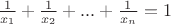 $\frac{1}{x_1}+\frac{1}{x_2}+...+\frac{1}{x_n}=1$