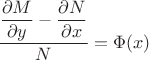 $\dfrac{\dfrac{\partial M}{\partial y}-\dfrac{\partial N}{\partial x}}{N}=\Phi(x)$ $\dfrac{\dfrac{\partial M}{\partial y}-\dfrac{\partial N}{\partial x}}{N}=\Phi(x)$