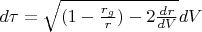 $d\tau=\sqrt{(1-\frac{r_{g}}{r})-2\frac{dr}{dV}}dV$