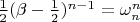 $ \frac{1}{2}(\beta - \frac{1}{2})^{n - 1} = \omega_{n}^{n} $