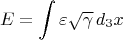 $$E = \int \varepsilon \sqrt{\gamma} \, d_3 x$$