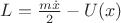 $L=\frac{m\dot{x}}{2}-U(x)$