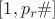 $[1,p_r\#]$