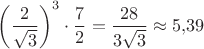 $\left(\dfrac{2}{\sqrt{3}}\right)^3\cdot\dfrac{7}{2}=\dfrac{28}{3\sqrt{3}}\approx 5{,}39$