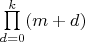 $\prod\limits_{d=0}^k(m+d)$