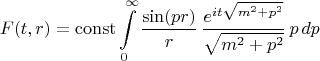 $$
F(t, r) = \operatorname{const} \int\limits_{0}^{\infty}
\frac{\sin(p r)}{r} \, \frac{ e^{i t \sqrt{m^2 + p^2}} }{\sqrt{m^2 + p^2}} \, p \, dp
$$