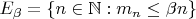$E_{\beta}=\{n\in\mathbb{N}:m_n\le \beta n\}$