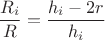 $$\frac{R_i}{R}=\frac{h_i-2r}{h_i}$$ $$\frac{R_i}{R}=\frac{h_i-2r}{h_i}$$