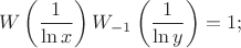 $$W\left(\frac{1}{\ln x}\right)W_{-1}\left(\frac{1}{\ln y}\right)=1;$$