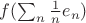 $f(\sum_n \frac{1}{n} e_n)$