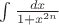 $\int \frac{dx}{1+x^{2n}}$