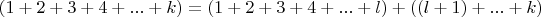 $(1+2+3+4+...+k)=(1+2+3+4+...+l)+((l+1)+...+k)$